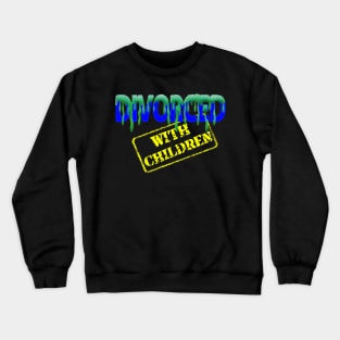 Divorced With Children Crewneck Sweatshirt